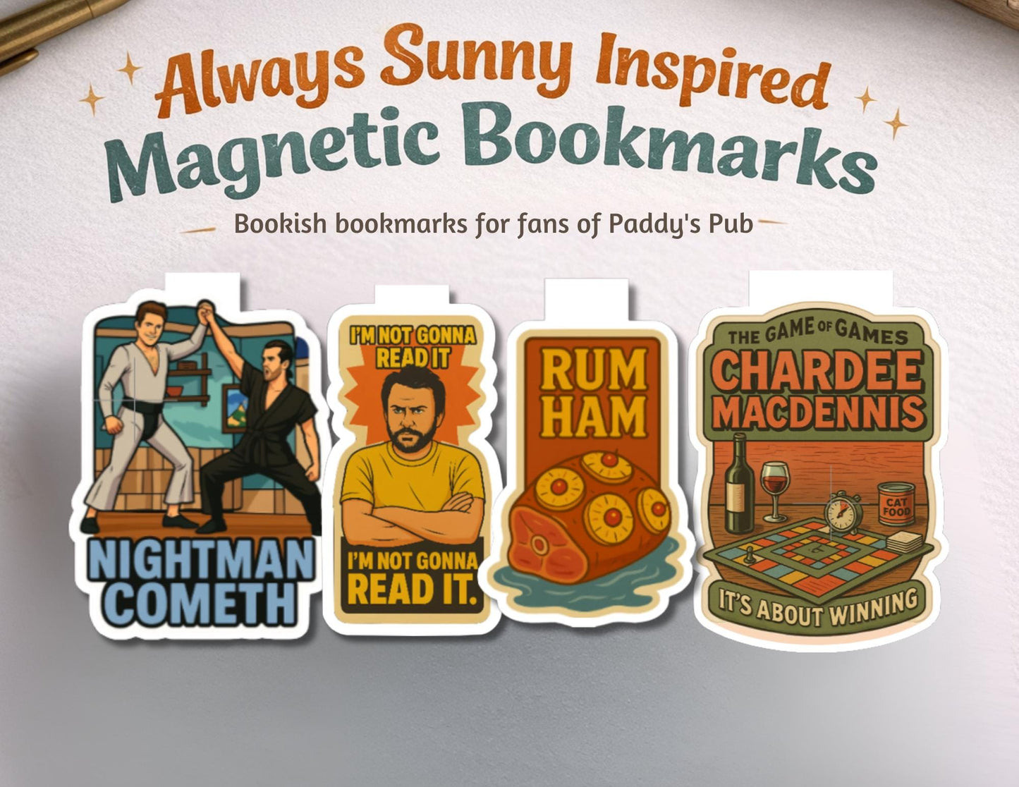 Always Sunny Inspired Magnetic Bookmarks | Funny TV Show Bookmarks